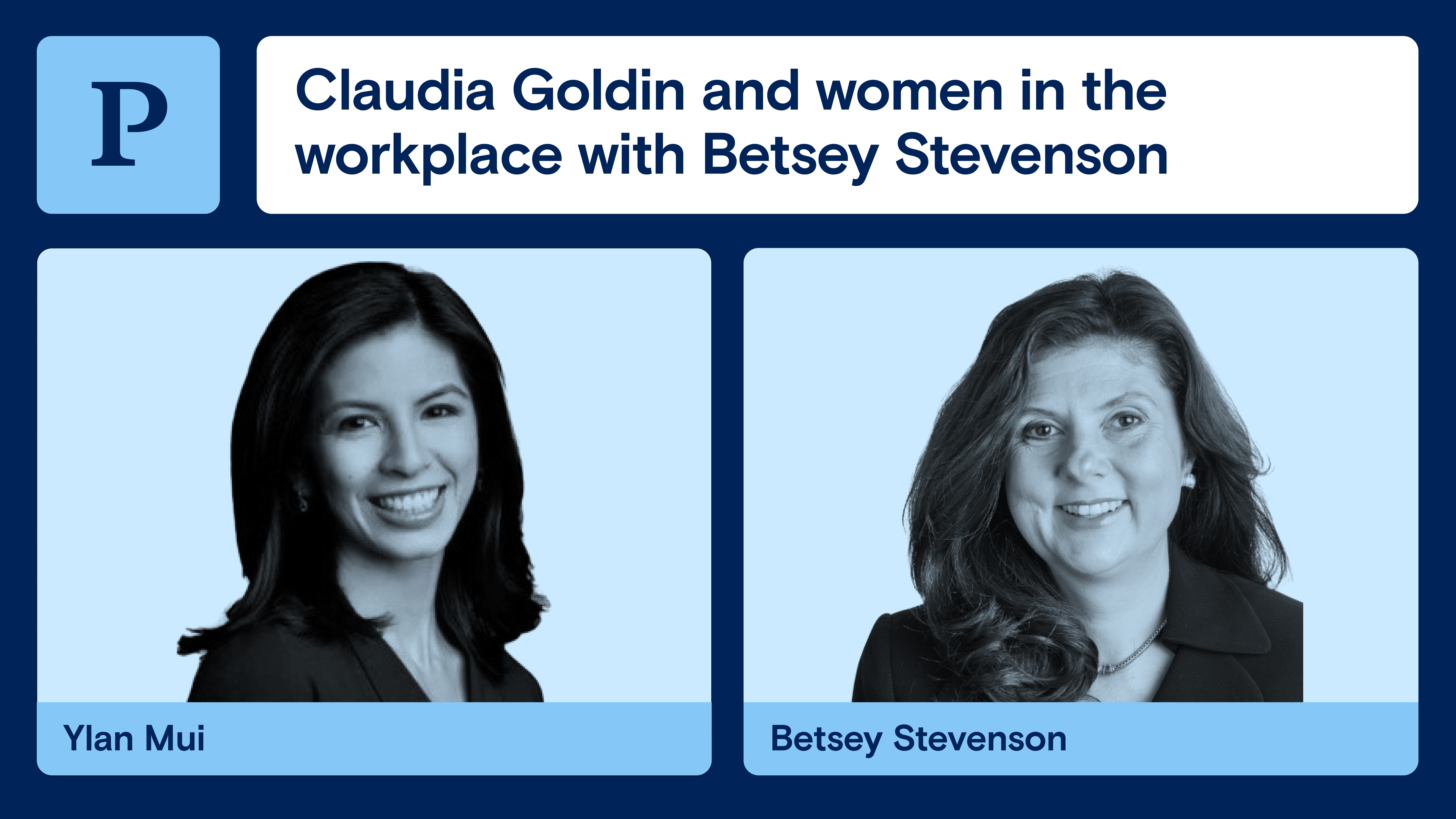 Claudia Goldin and women in the workplace with Betsey Stevenson